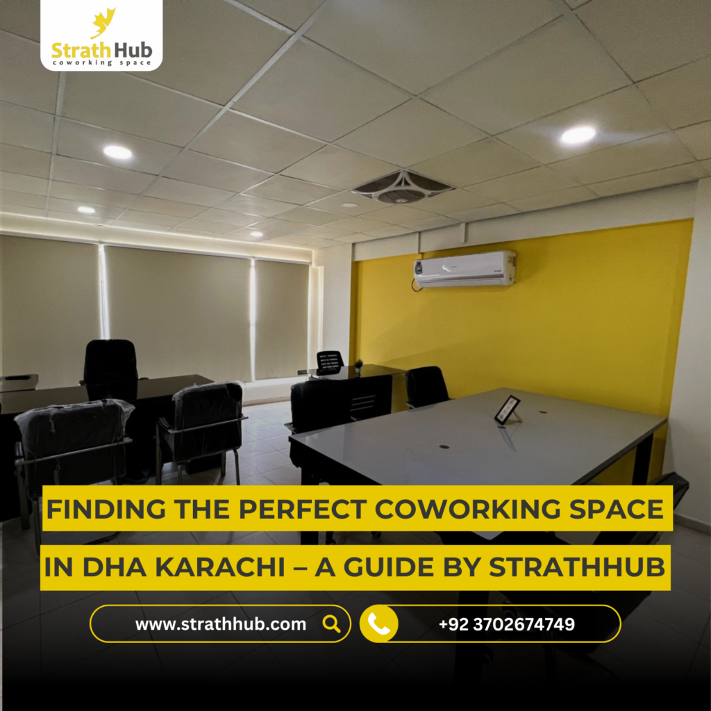 Finding the Perfect Coworking Space in DHA Karachi – A Guide by StrathHub